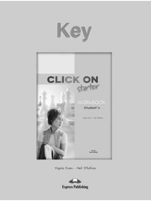 Click On Starter Workbook Key Ответы Express Publishing